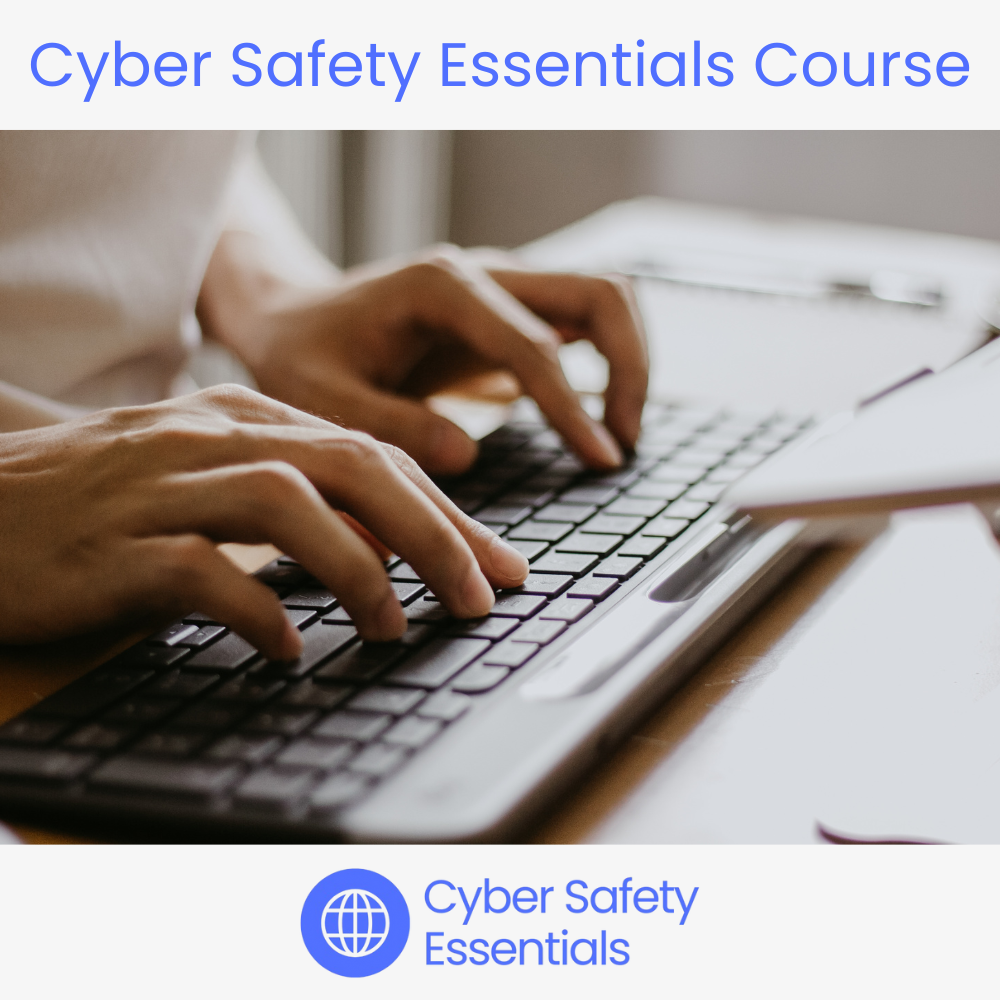 Cyber Safety Essentials Course